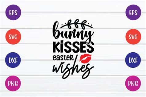 Bunny Kisses Easter Wishes Svg Graphic By Printablesvg · Creative Fabrica