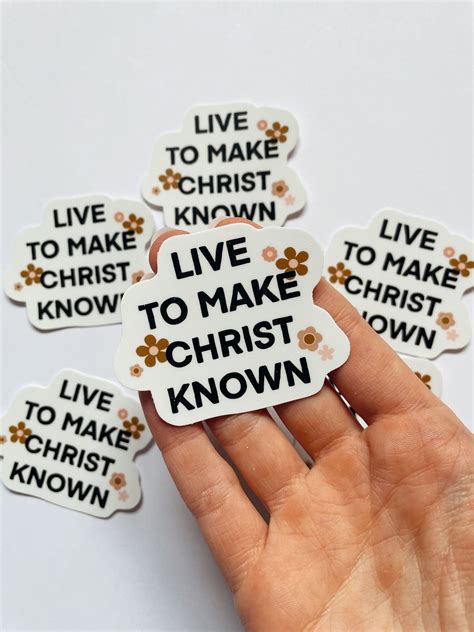 Live To Make Christ Known Sticker Faith Stickers Christian Stickers