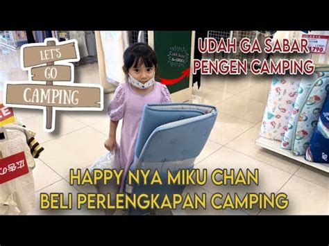 BELANJA PERLENGKAPAN CAMPING UNTUK ACARA CAMPING DI SEKOLAH TK