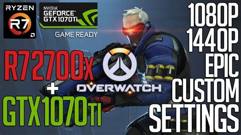 R7 2700x 1070ti On Overwatch Low Epic Custom Settings 1080p 1440p