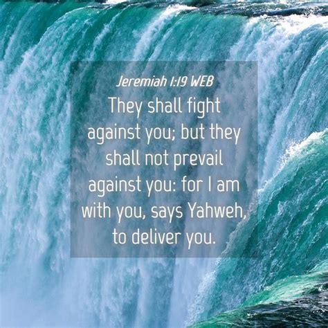 Jeremiah 1:19 WEB - They shall fight against you; but they shall not