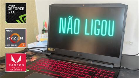 ACER NITRO 5 NÃO LIGOU VEJA ESSE VÍDEO ANTES DE COMPRAR Parte 1 YouTube