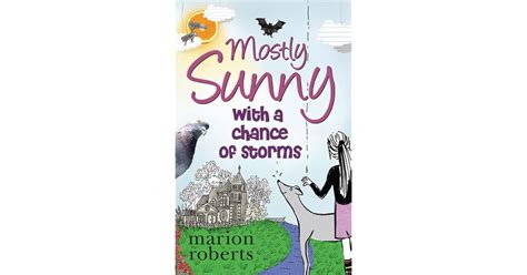 Mostly Sunny with a Chance of Storms by Marion Roberts