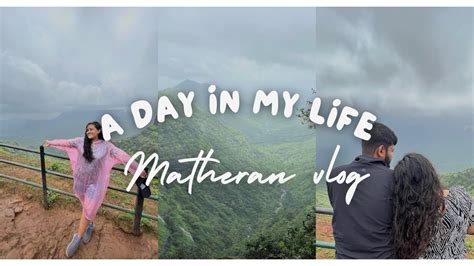 Vol Matheran One Day Trip Pune Vlog Mansoon Hill Station