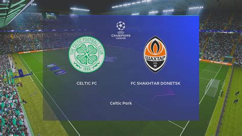 Uefa Champions League Celtic Fc Vs Fc Shaktar Donetsk