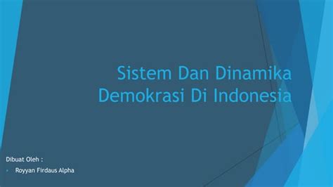 Sistem Dan Dinamika Demokrasi Pancasila Pptx