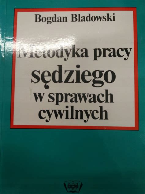 Bladowski Metodyka Pracy S Dziego W Sprawach Cywil