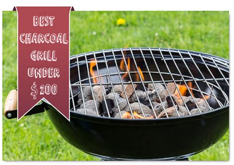 Best Charcoal Grill Under 200 Cheap Grills In 2024 Grills Tips