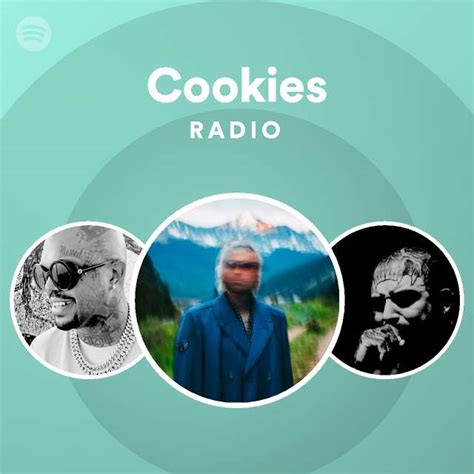 Cookies Radio Playlist By Spotify Spotify