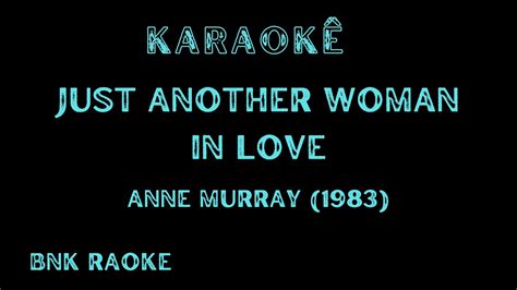 KaraokÊ Just Another Woman In Love Anne Murray 1983 Youtube