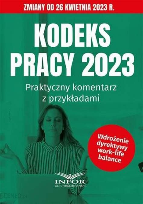 Kodeks pracy 2023 Praktyczny komentarz z przykładami Zmiany od 26