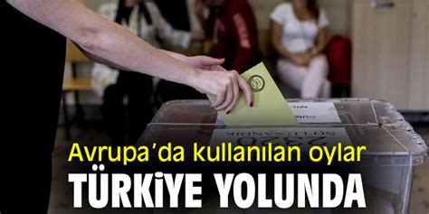 Avrupada Kullan Lan Oylar T Rkiye Yolunda