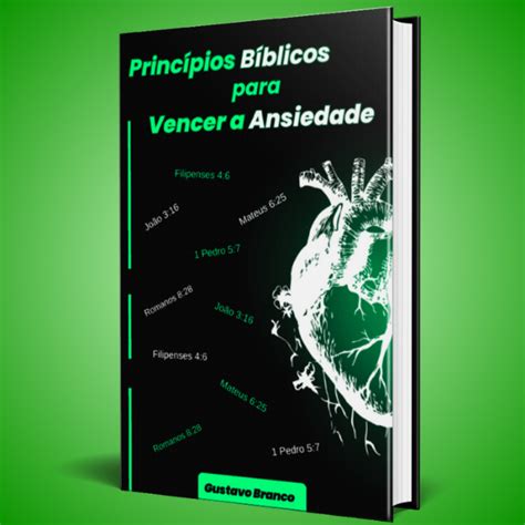 Princ Pios B Blicos Para Vencer A Ansiedade Gustavo Branco Hotmart