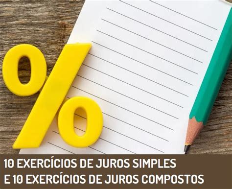 JUROS SIMPLES E JUROS COMPOSTOS 10 EXERCÍCIOS PARA VOCÊ RESOLVER DIGITEI