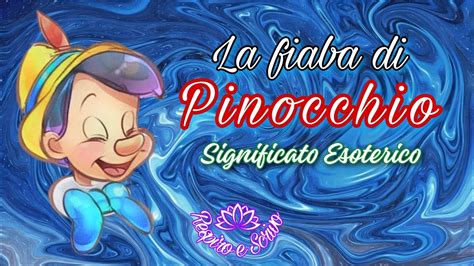 La Fiaba Di Pinocchio Significato Esoterico Esoterismo Simbolismo