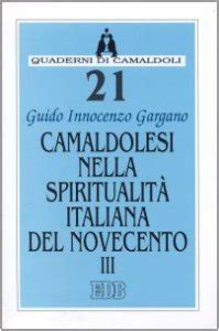 Camaldolesi nella spiritualità italiana del Novecento vol 3 libro