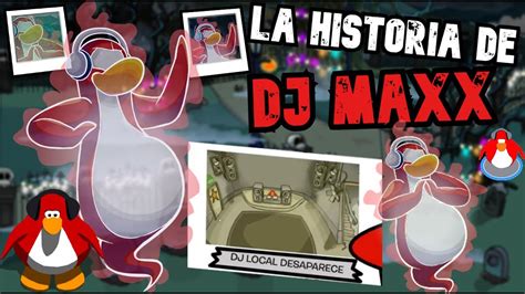 La Historia De Dj Maxx Super Club Penguin Youtube