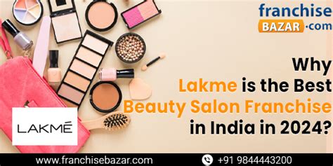 Why Lakme Is The Best Beauty Salon Franchise In India 2024