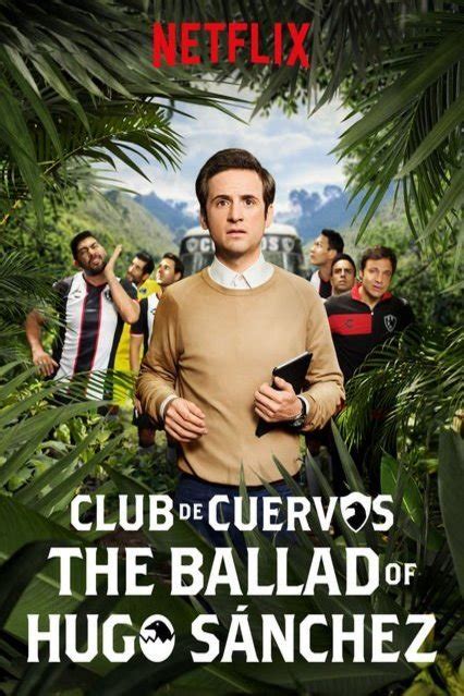 La T L S Rie Club De Cuervos The Ballad Of Hugo S Nchez