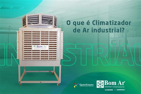 O Que Climatizador De Ar Industrial Bom Ar Climatizadores