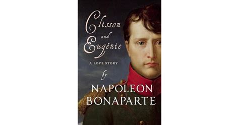 Clisson And Eugénie By Napoléon Bonaparte