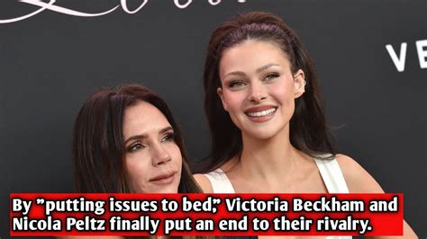 By Putting Issues To Bed Victoria Beckham And Nicola Peltz Finally