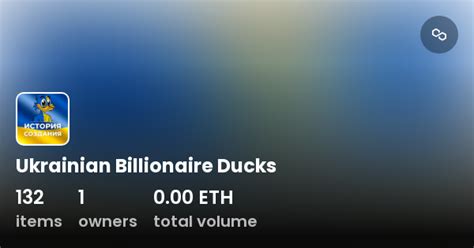 Ukrainian Billionaire Ducks Collection OpenSea