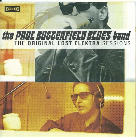 The Paul Butterfield Blues Band The Original Lost Elektra Sessions