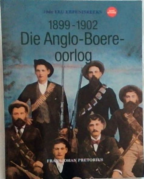 1899 1902 Die Anglo Boere Oorlog