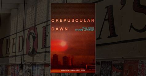 Crepuscular Dawn Semiotext E Foreign Agents Series