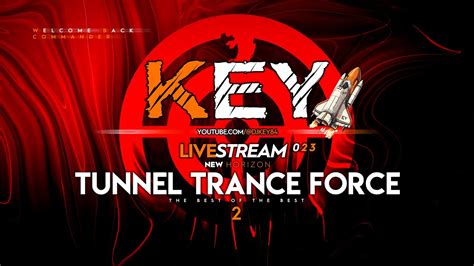 KEY LIVESTREAM 023 THE BEST OF TUNNEL TRANCE FORCE VOL 2 13 04 24