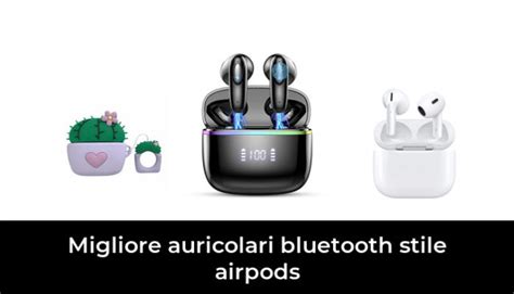 48 Migliore Auricolari Bluetooth Stile Airpods Nel 2024 Secondo Gli