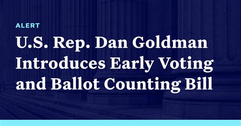 U S Rep Dan Goldman Introduces Early Voting And Ballot Counting Bill Democracy Docket