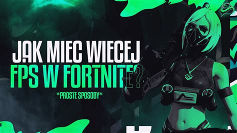 JAK MIEĆ WIĘCEJ FPS W FORTNITE PROSTE SPOSOBY YouTube