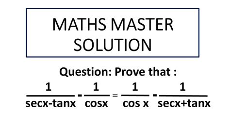 Ques Prove That Secx Tanx Cosx Cosx Secx Tanx