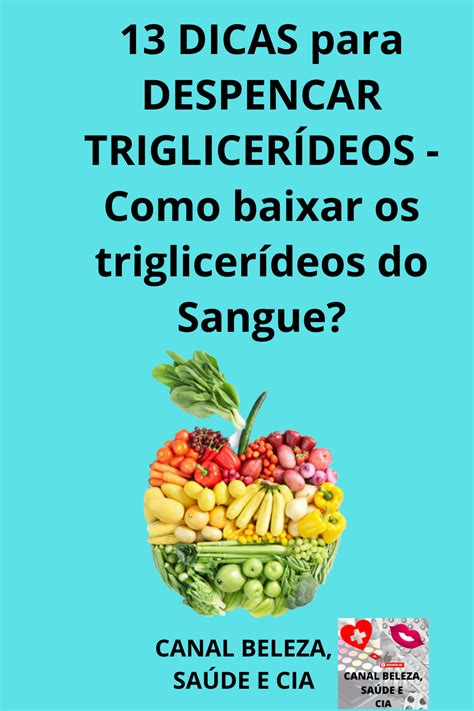 O Que E Bom Para Baixar O Triglicérides - Dicas para baixar os triglicerídeos do sangue