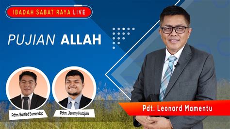 IBADAH SABAT RAYA LIVE Pdt Leonard Mamentu Pujian Allah Eps 187 YouTube