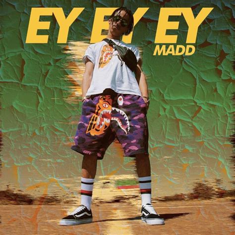 Madd Ey Ey Ey Lyrics Genius Lyrics