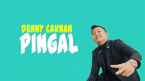 PINGAL DENNY CAKNAN Lyric Video YouTube