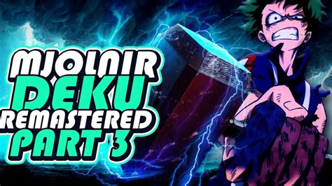 What If Deku Had The Mjolnir Remastered Part 3 YouTube