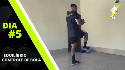 Treino Completo De EquilÍbrio E Controle De Bola Em Casa Desafio Do