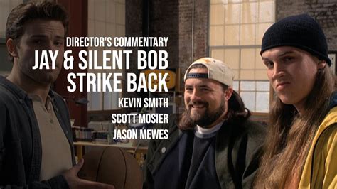 Jay And Silent Bob Strike Back Kevin Smith Scott Mosier And Jason Mewes [director S Commentary