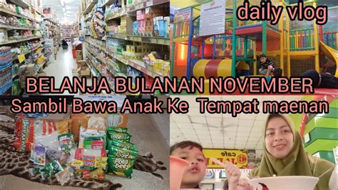 Dailyvlog Weekend Nya Belanja Bulanan Stock Novembersambil Bawa Anak