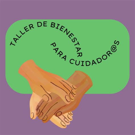 Taller y espacio de bienestar para Cuidador s Fundación Pro Mueve