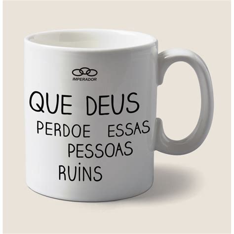 Caneca Que Deus Perdoe Essas Pessoas Ruins Adriano Shopee Brasil