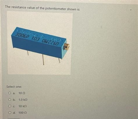 Solved The resistance value of the potentiometer shown is: | Chegg.com