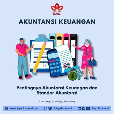 Pentingnya Akuntansi Keuangan Dan Standar Akuntansi Jago Akuntansi