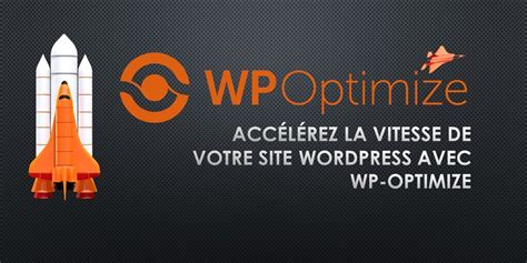 Acc L Rez La Vitesse De Votre Site Wordpress Avec Wp Optimize