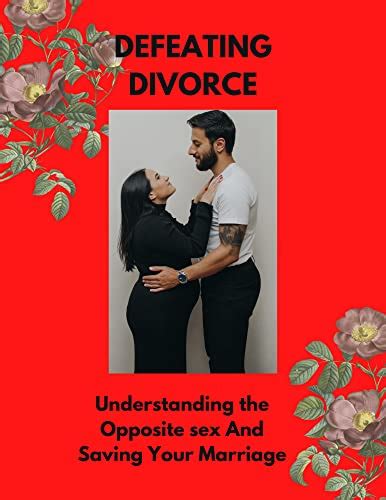 Defeating Divorce Understanding Opposite Six And Saving Your Marriage By Ruchama O Gabriele