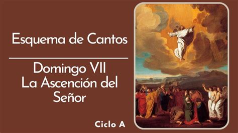 Esquema de cantos la Ascensión del Señor Ciclo A YouTube